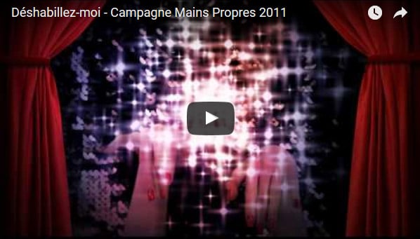 Déshabillez-moi - Campagne Mains Propres 2011