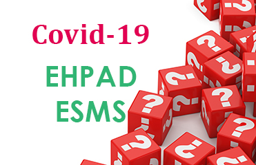 EHPAD / ESMS : des questions ? des réponses !