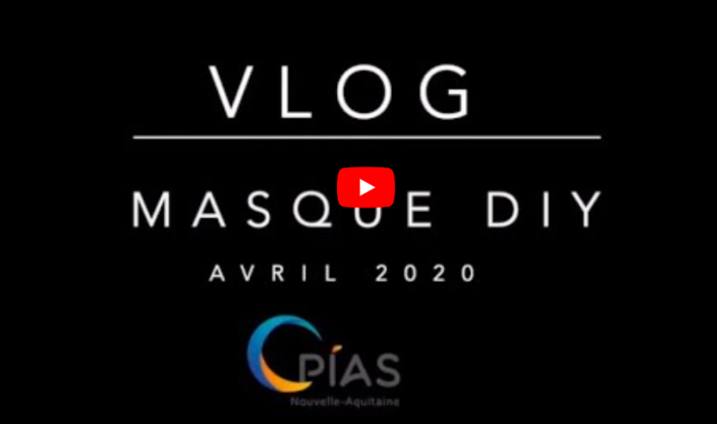 VLOG du CPIAS Nouvelle-Aquitaine – Masque DIY – Avril 2020